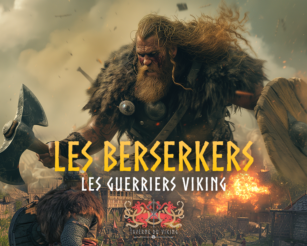 Les Berserkers : L'Essence Sauvage des Guerriers Viking