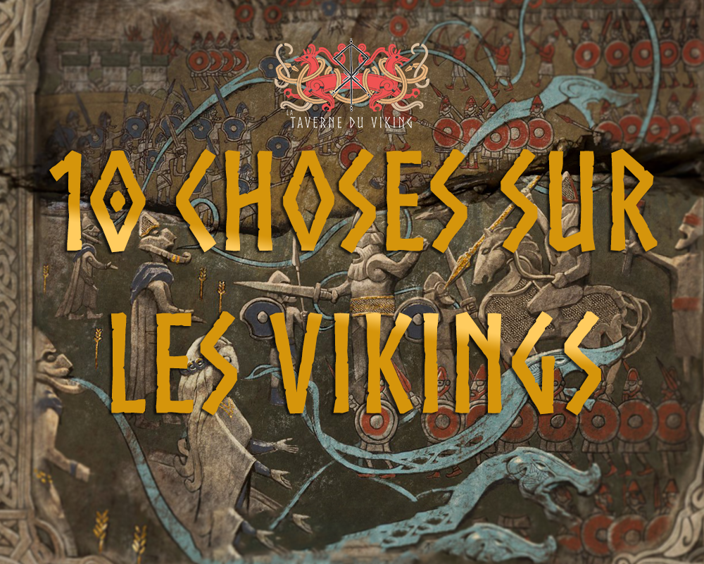 10 Choses à s’avoir sur les Vikings