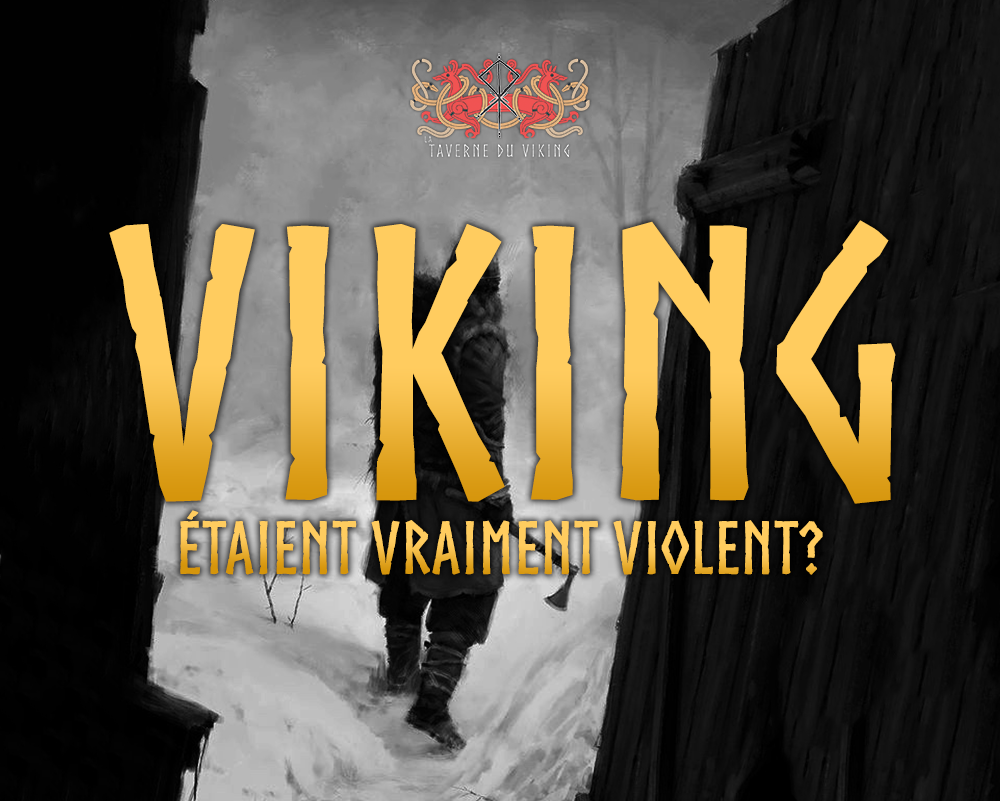 Les Vikings étaient-ils violent?